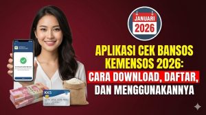Aplikasi Cek Bansos Kemensos 2026: Cara Download, Daftar, dan Menggunakannya