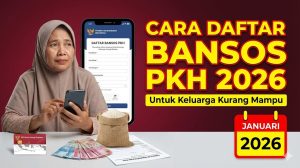 Cara Daftar Bansos PKH 2026: untuk Keluarga Kurang Mampu