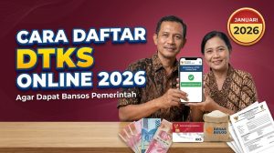 Cara Daftar DTKS Online 2026, Agar Dapat Bansos Pemerintah