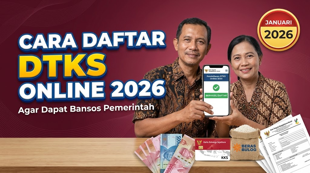 Cara Daftar DTKS Online 2026, Agar Dapat Bansos Pemerintah