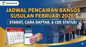 Jadwal Pencairan Bansos Susulan 2026 Februari: Syarat, Cara Daftar, dan Panduan Cek Status Terkini