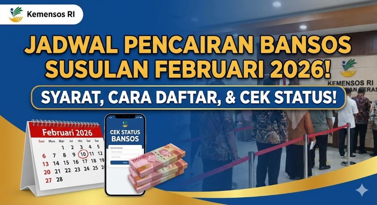 Jadwal Pencairan Bansos Susulan 2026 Februari: Syarat, Cara Daftar, dan Panduan Cek Status Terkini