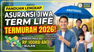 Panduan Memilih Asuransi Jiwa Term Life dengan Premi Bulanan Termurah di Tahun 2026